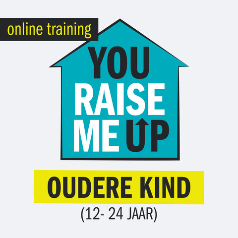 Opvoedtraining 'You raise me up' 'Het Oudere Kind'